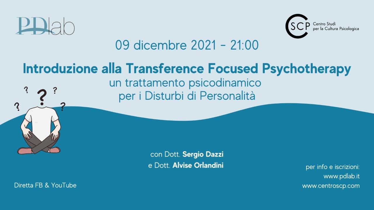 INTRO ALLA TRANSFERENCE FOCUSED PSYCHOTHERAPY: trattamento psicodinamico per Disturbi di Personalità