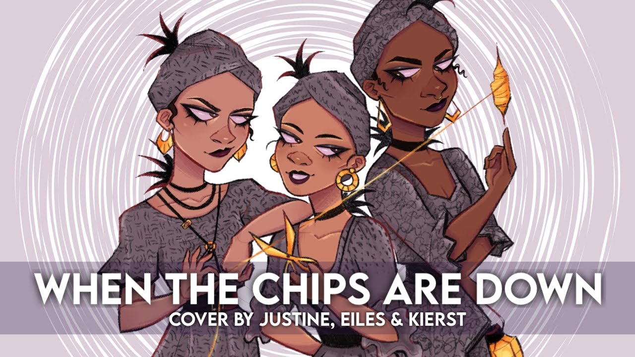 "When The Chips Are Down" from Hadestown | Cover by Justine, Eiles & Kierst