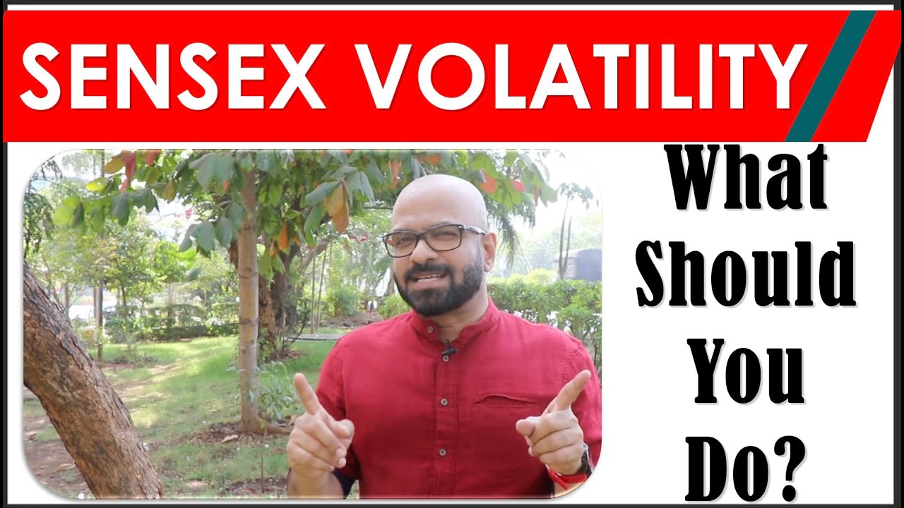 Sensex Volatility - What should you do? (From now till end of 2022)