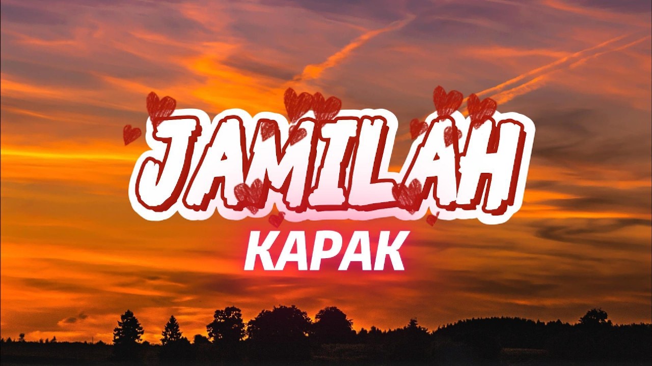 KAPAK - JAMILAH | LIRIK LAGU