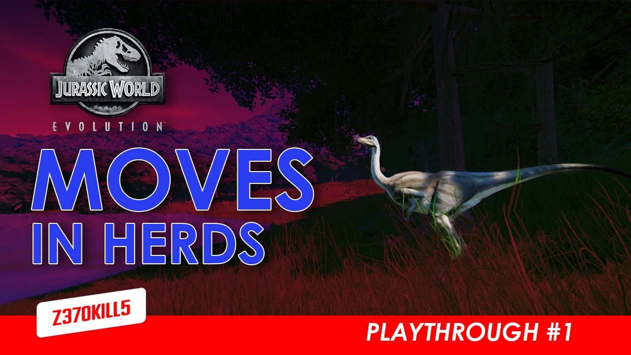 Moves in Herds - Jurassic World Evolution (2018) pt.1
