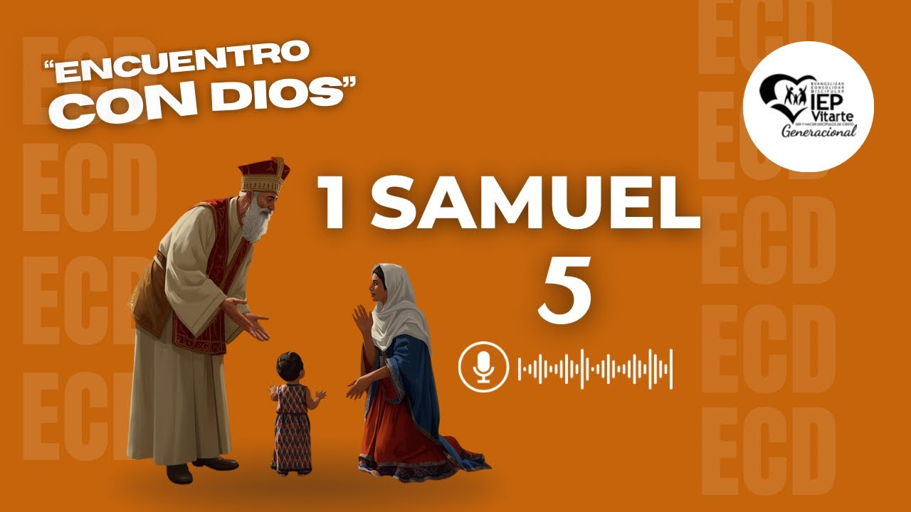1 Samuel 5 | Encuentro Con Dios | Devocional ECD | IEP Vitarte