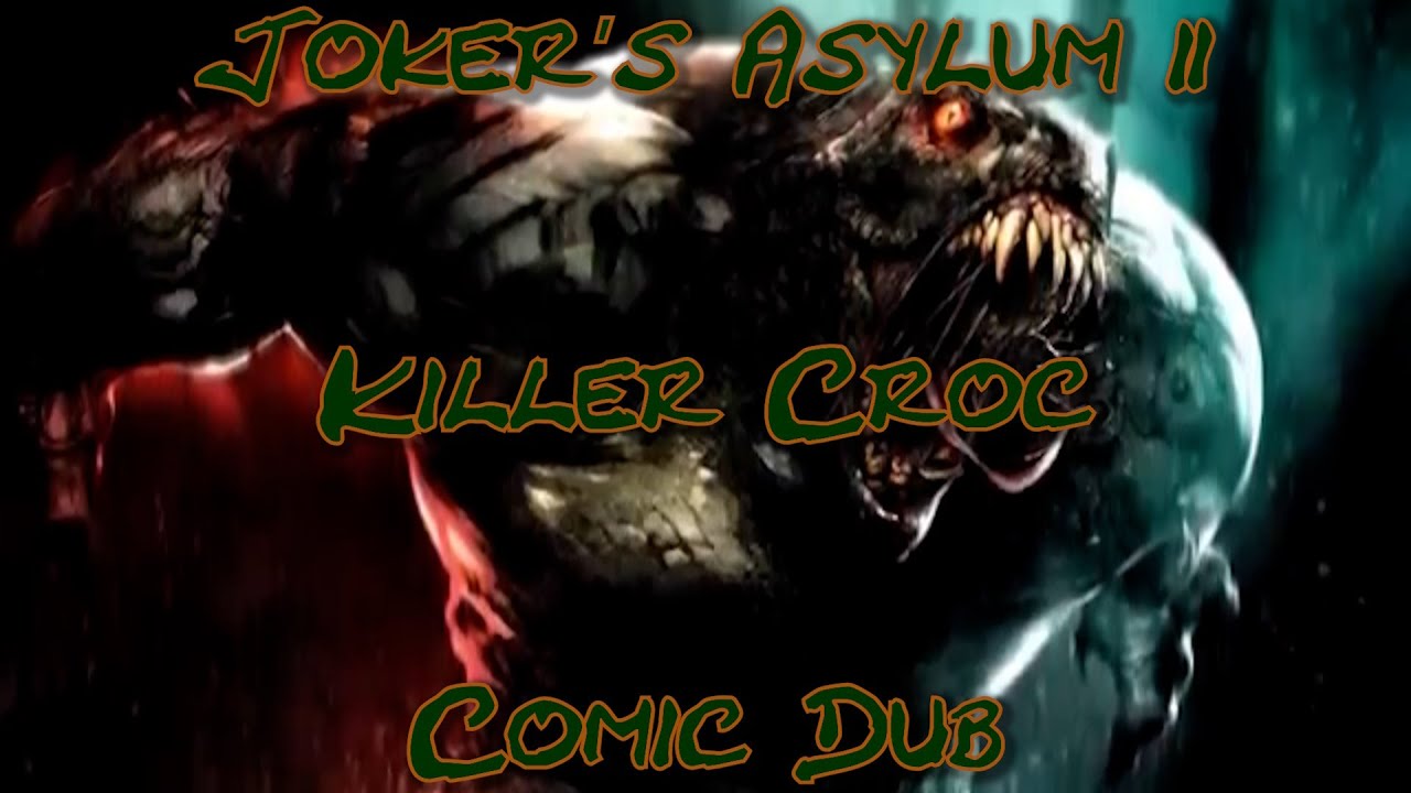 Joker's Asylum II: Killer Croc-Comic Dub