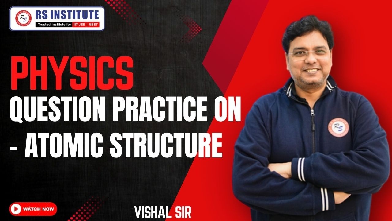 NEET 2026- Question Practice on Atomic Structure || OFFLINE CLASS TO LIVE | BEST COACHING IN KANPUR