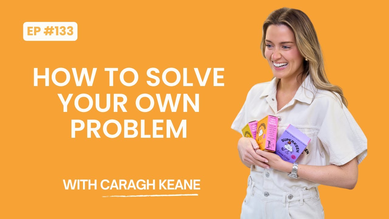 Caragh Keane | Superkeen: How to solve your own problem