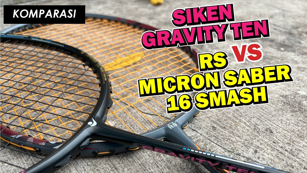 Komparasi Siken Gravity 10 vs RS Micron Saber 16 Smash