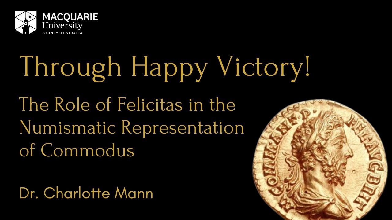 'Through Happy Victory!' The Role of Felicitas in the Numismatic Representation of Commodus