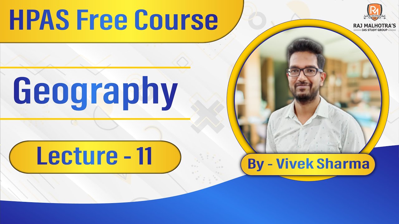 HPAS Free Course - Geography - Lecture 11