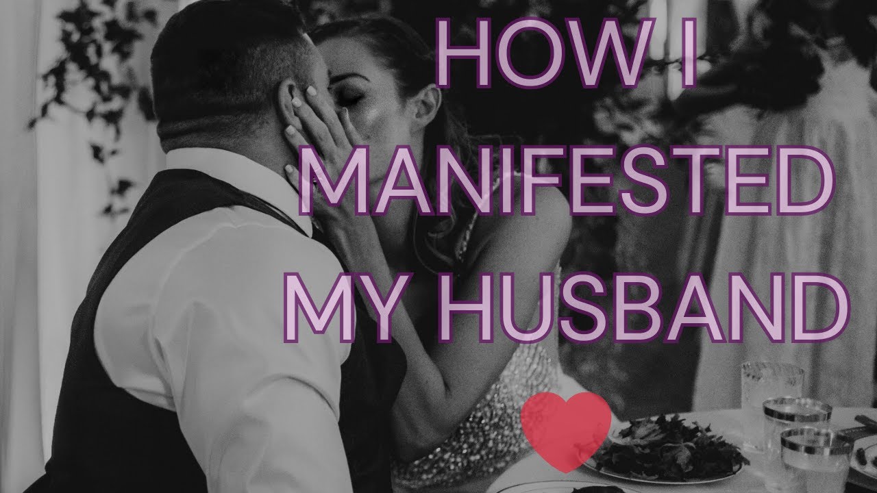 How I Manifested My Husband ❤️