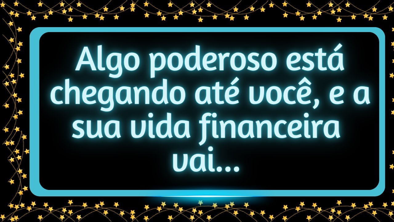 🙏🏻💫Algo poderoso está chegando até você, e a sua vida financeira vai... [BÊNÇÃOS FINANCEIRAS]