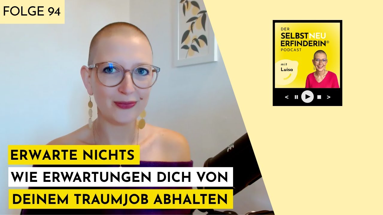 094 - Erwarte nichts - wie Erwartungen Dich von Deinem Traumjob abhalten