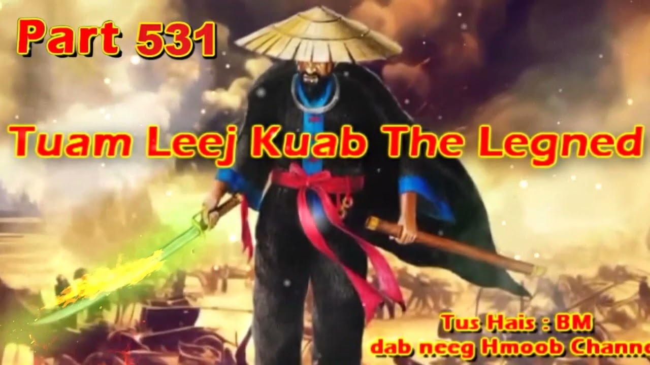 Tuam Leej Kuab The Hmong Shaman Warrior (Part 531)