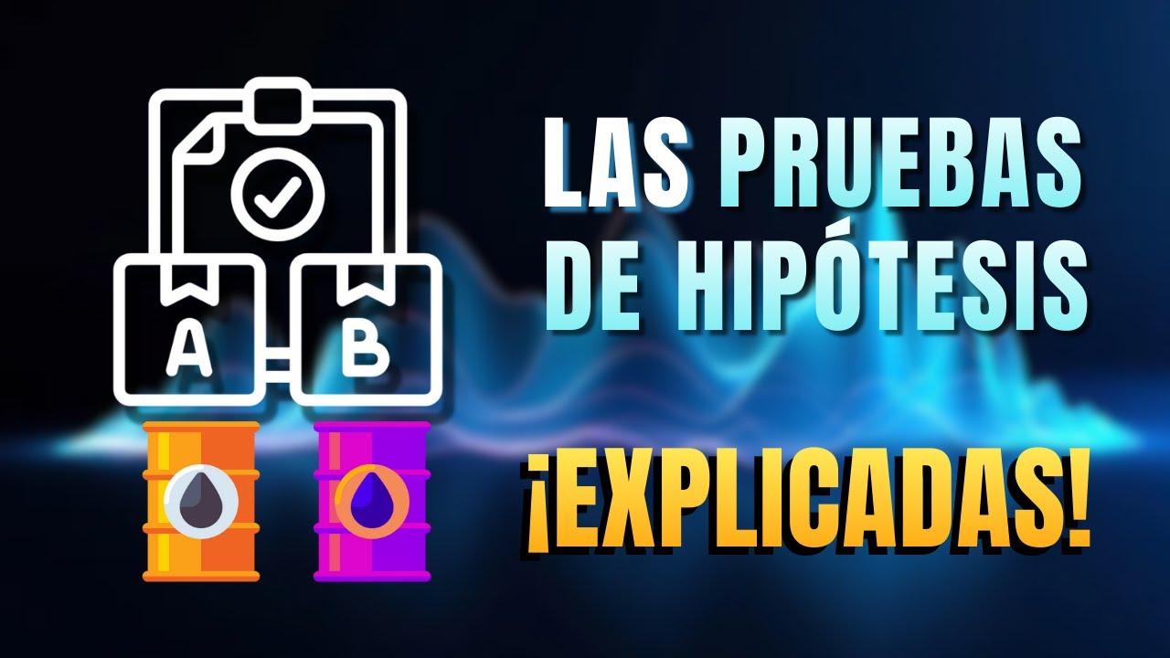 Las PRUEBAS DE HIPÓTESIS ¡explicadas!