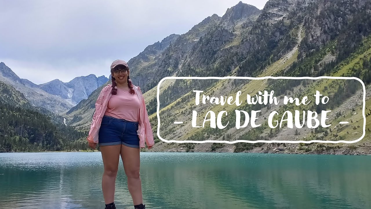 VLOG - Lac de Gaube - August 2022