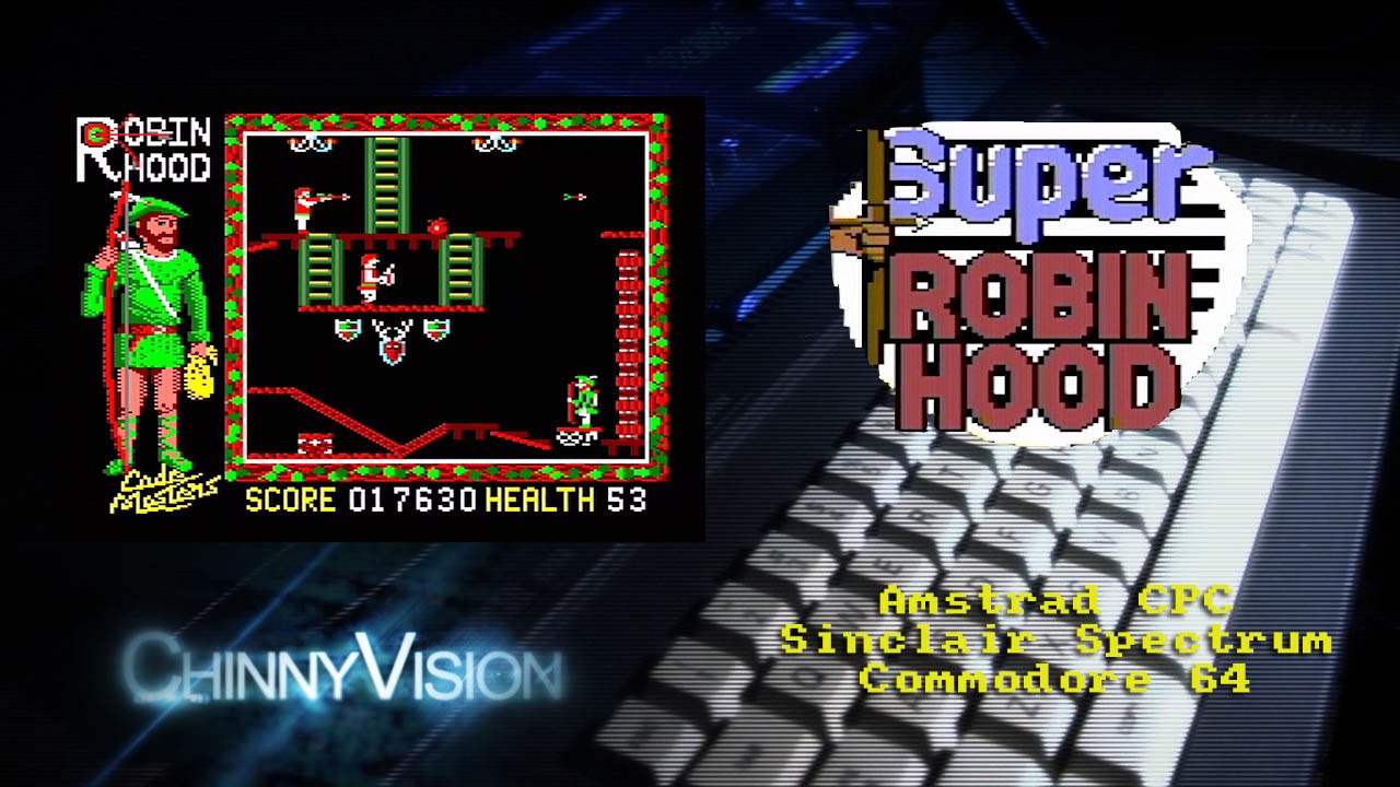 ChinnyVision - Ep 64 - Super Robin Hood - Amstrad CPC, Sinclair Spectrum, Commodore 64