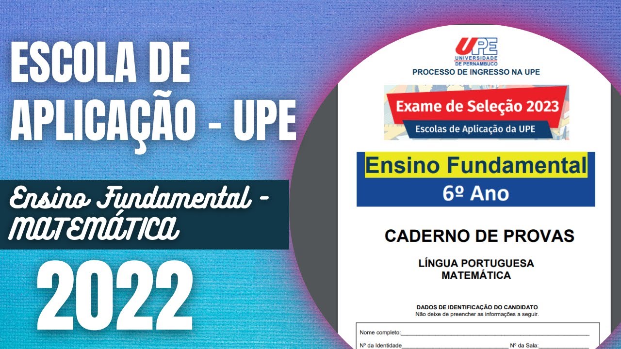 Resolu&ccedil;&atilde;o da prova da Escola de Aplica&ccedil;&atilde;o da UPE 2022 | Ensino Fundamental | Matem&aacute;tica