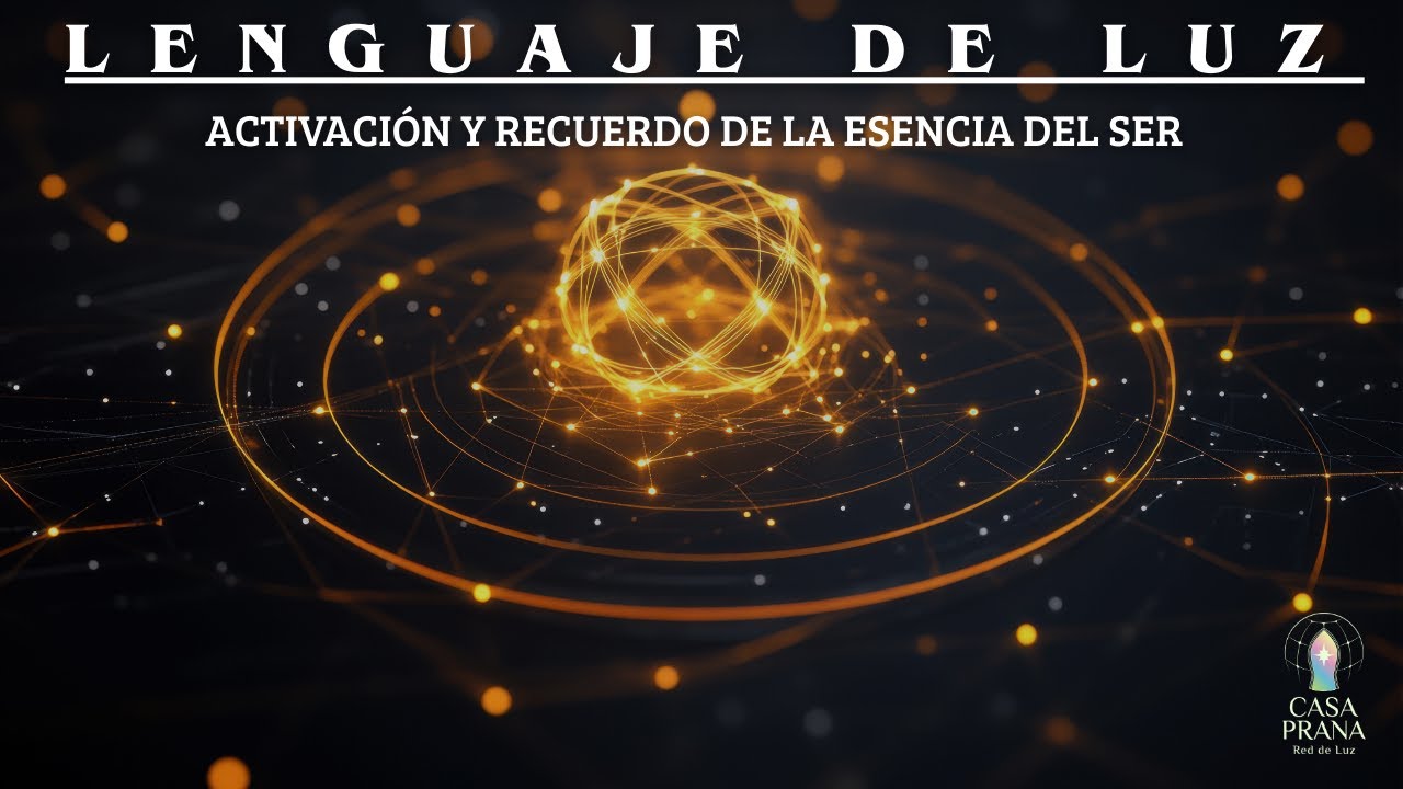 Lenguaje de luz - Activación y recuerdo de la esencia del ser