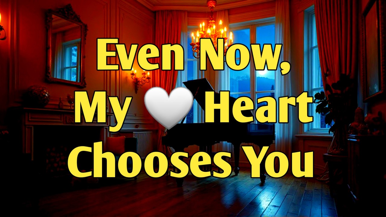 Even Now, My Heart Chooses You – A Quiet Love That Never Truly Faded