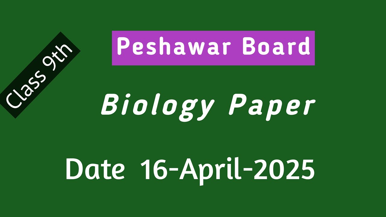Biology Paper class 9th BISEP Peshawar Board 16-04-2025 | Class 9th BIO paper