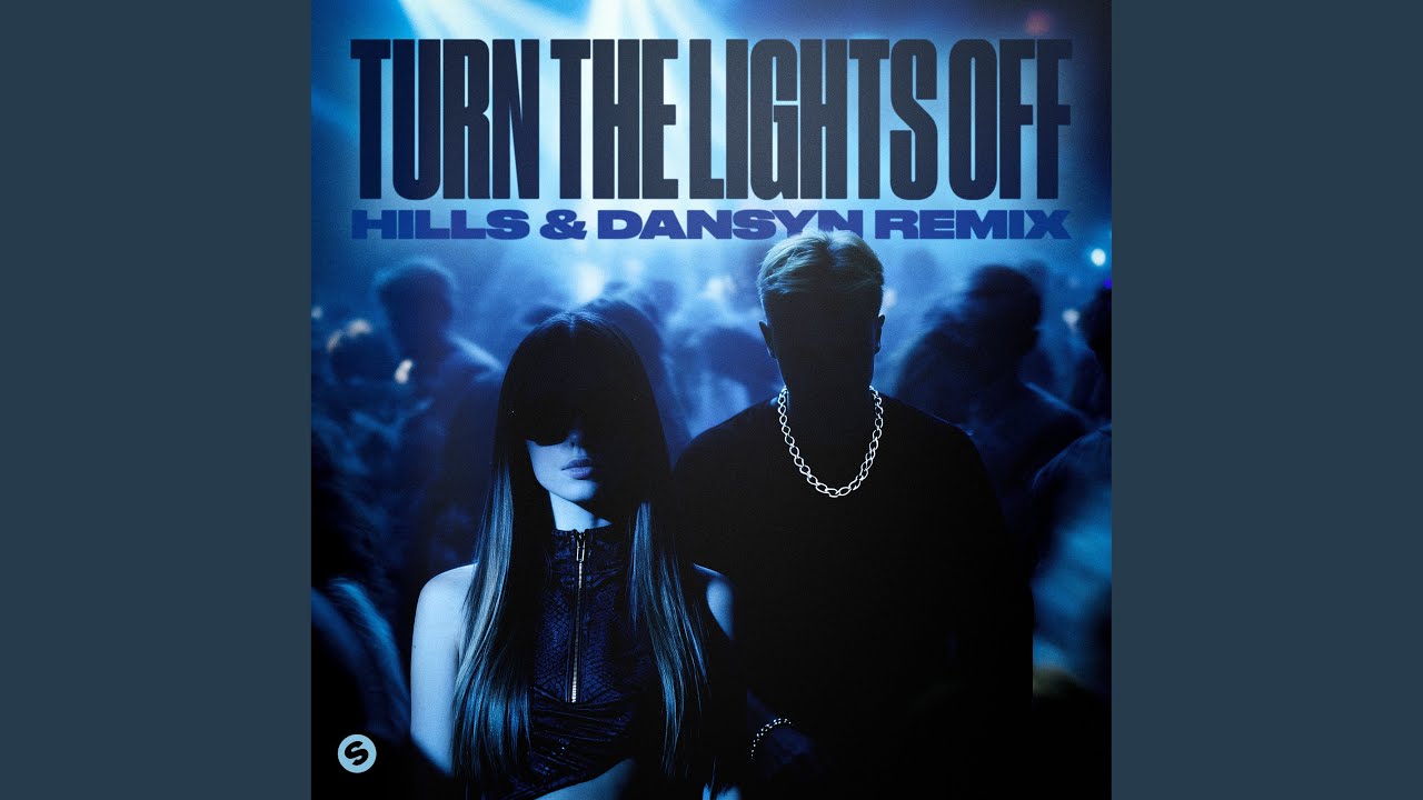 Turn The Lights Off (with Jaxstyle) [HILLS & Dansyn Remix]