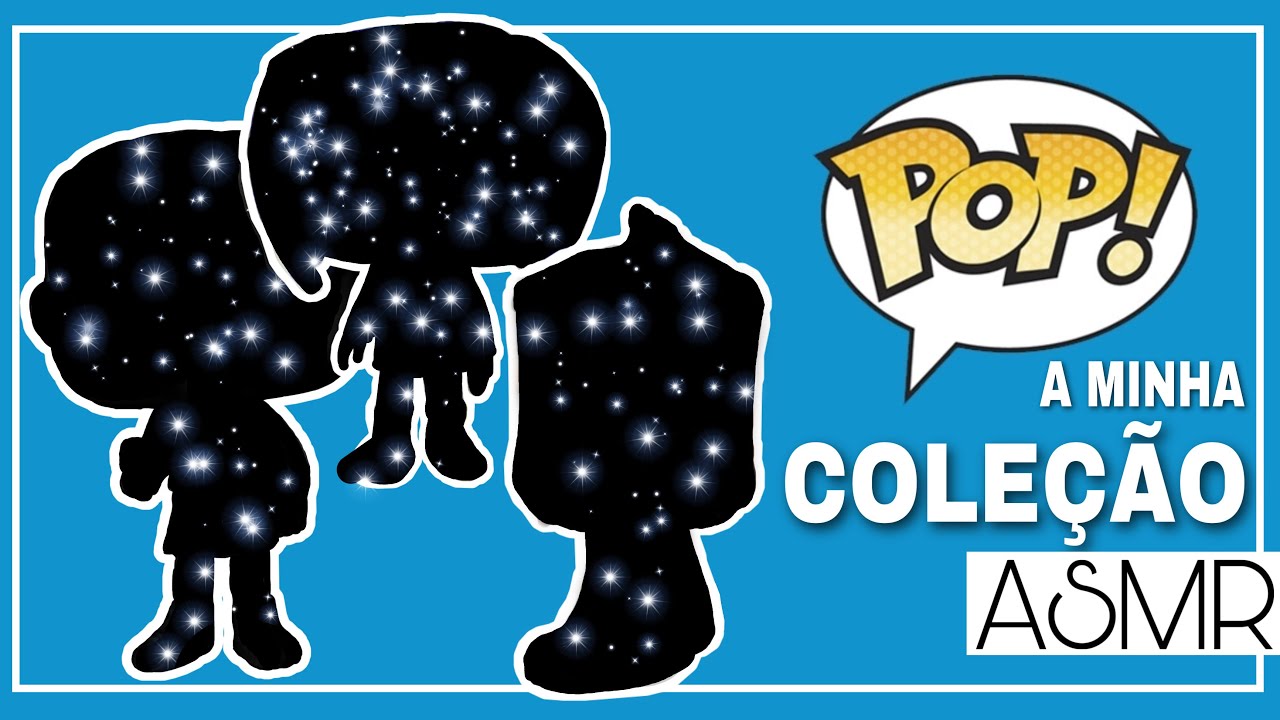 ASMR PORTUGAL: A MINHA COLEÇÃO POPS (FUNKO POP)