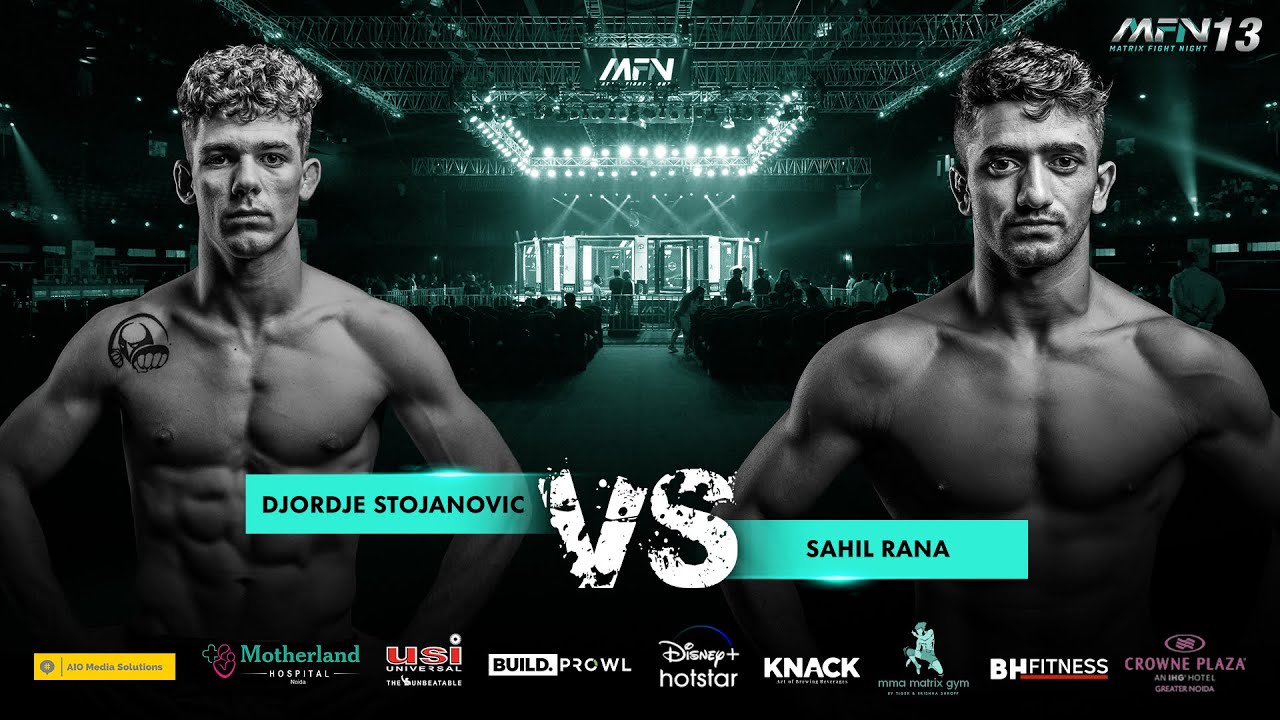 Sahil Rana and Djordje Stojanovic - MFN 13 I Full Fight