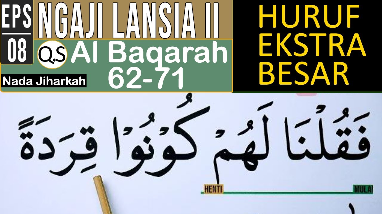 KHUSUS LANSIA KHATAM II BELAJAR NGAJI SURAH AL BAQARAH AYAT 62-71 HURUF EKSTRA BESAR