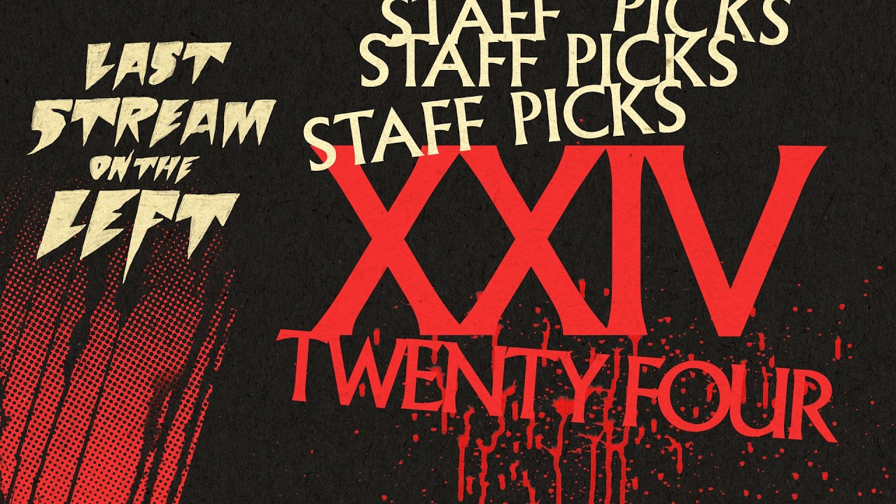 STAFF PICKS 24 /// Last Stream on The Left /// March 31st, 2026