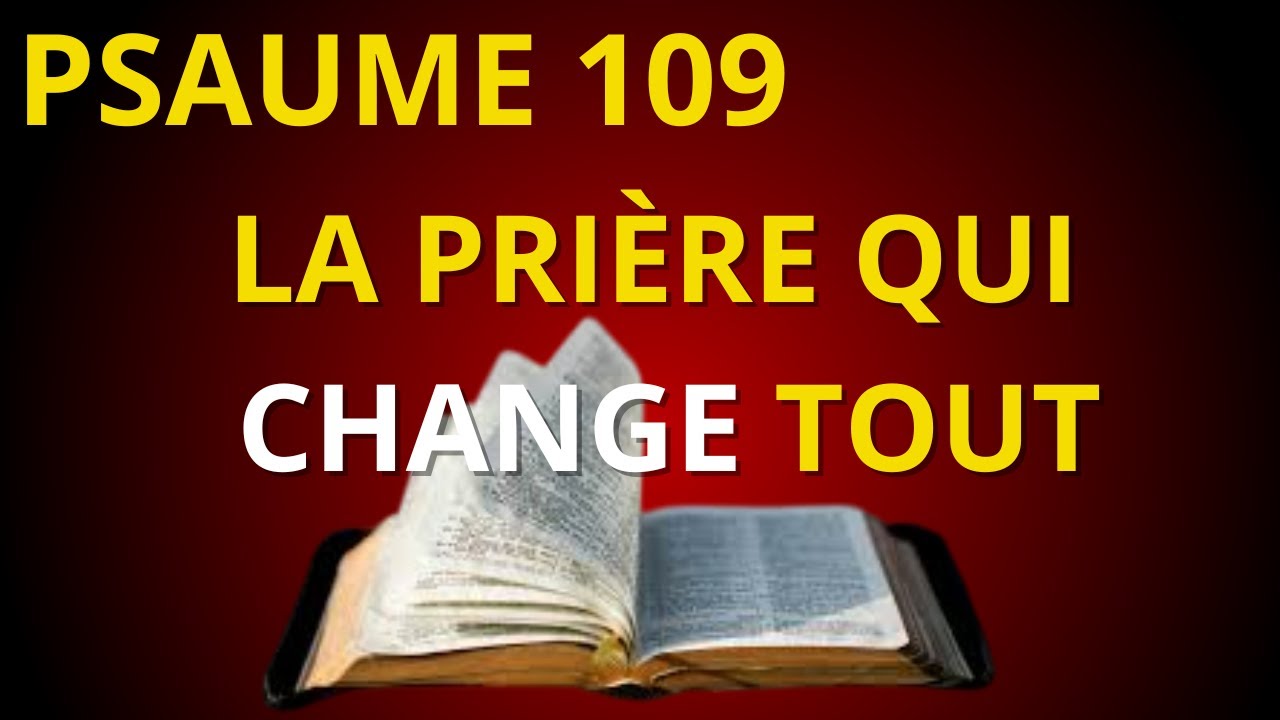 PSAUME 109 : LA PRI&Egrave;RE QUI BRISSE LES MAL&Eacute;DICTIONS ET RESTAURE TON NOM