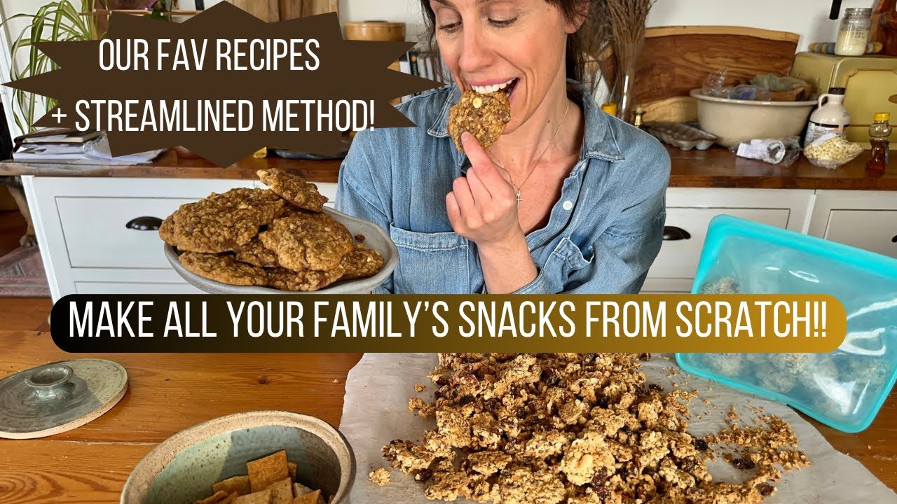 My streamlined way to make ALL your family's snacks from scratch! Plus recipes