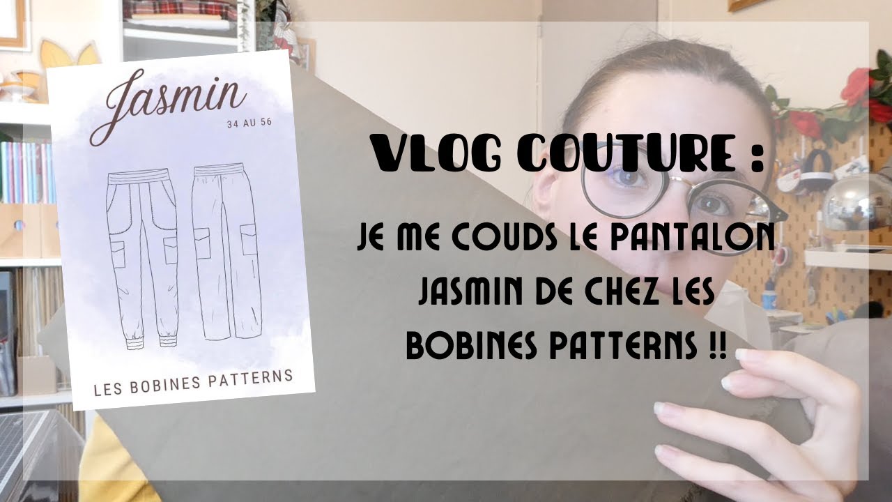 VLOG : Je me couds un pantalon jasmin !