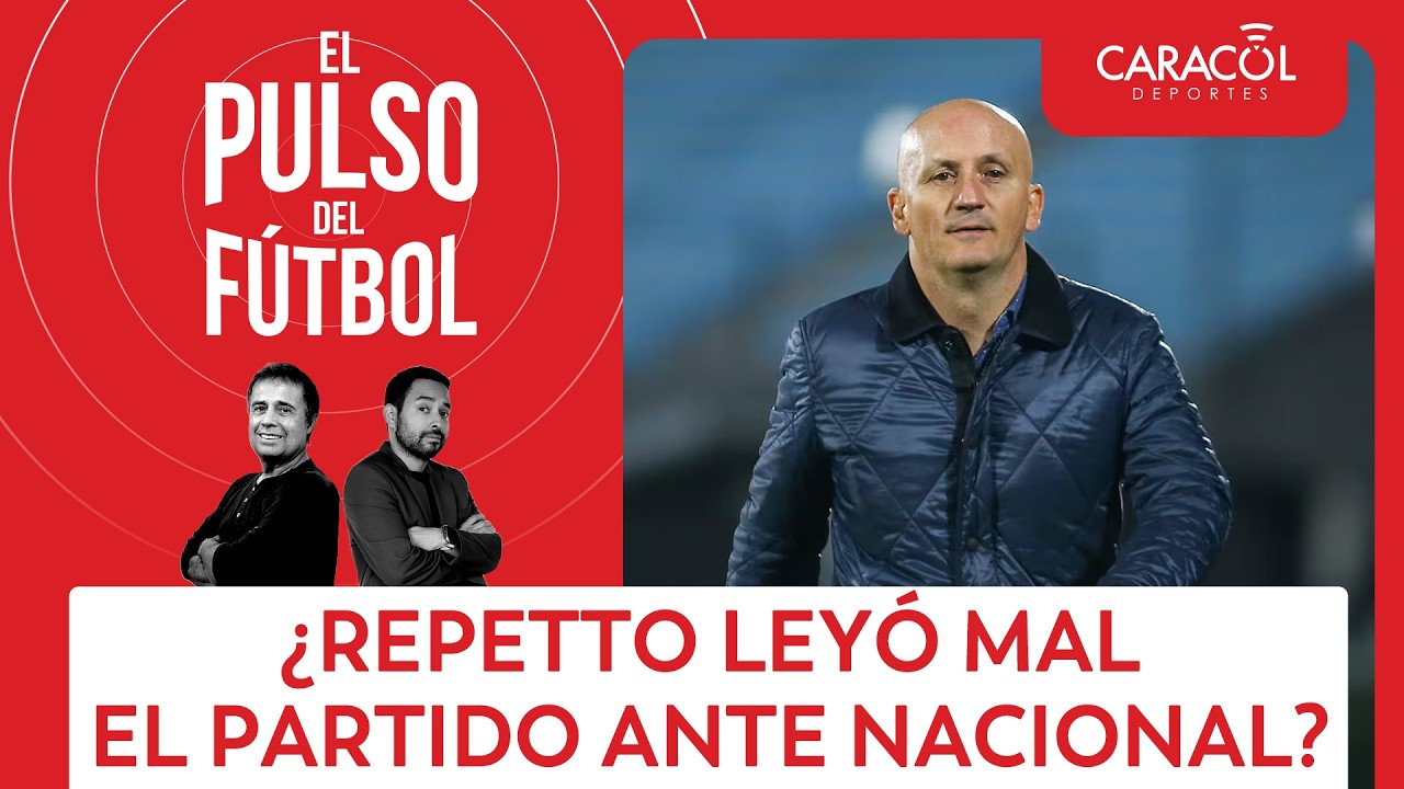 ¿Pablo Repetto se equivocó en los cambios ante Nacional? | El Pulso del Fútbol