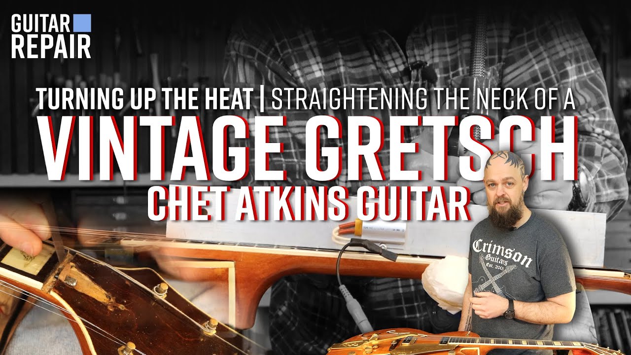 Turning the Heat up!  Straightening the neck of a Historically Valuable Gretsch Chet Atkins guitar