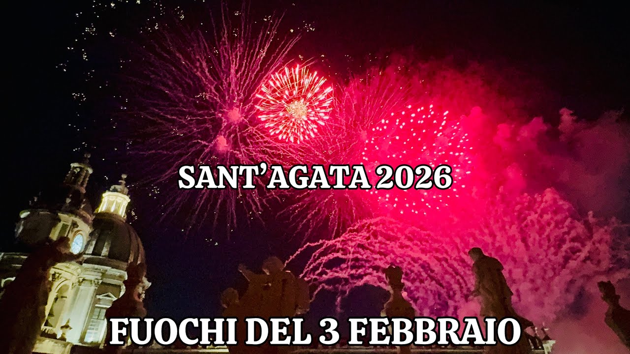 SANT’AGATA 2026 | FUOCHI DEL 3 FEBBRAIO | CATANIA