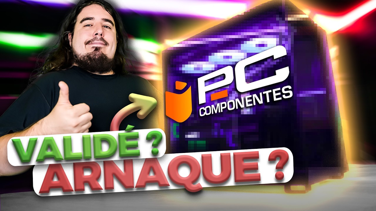 J'ai ACHETÉ un PC chez PcComponentes : ARNAQUE ou BONNE IDÉE ?!