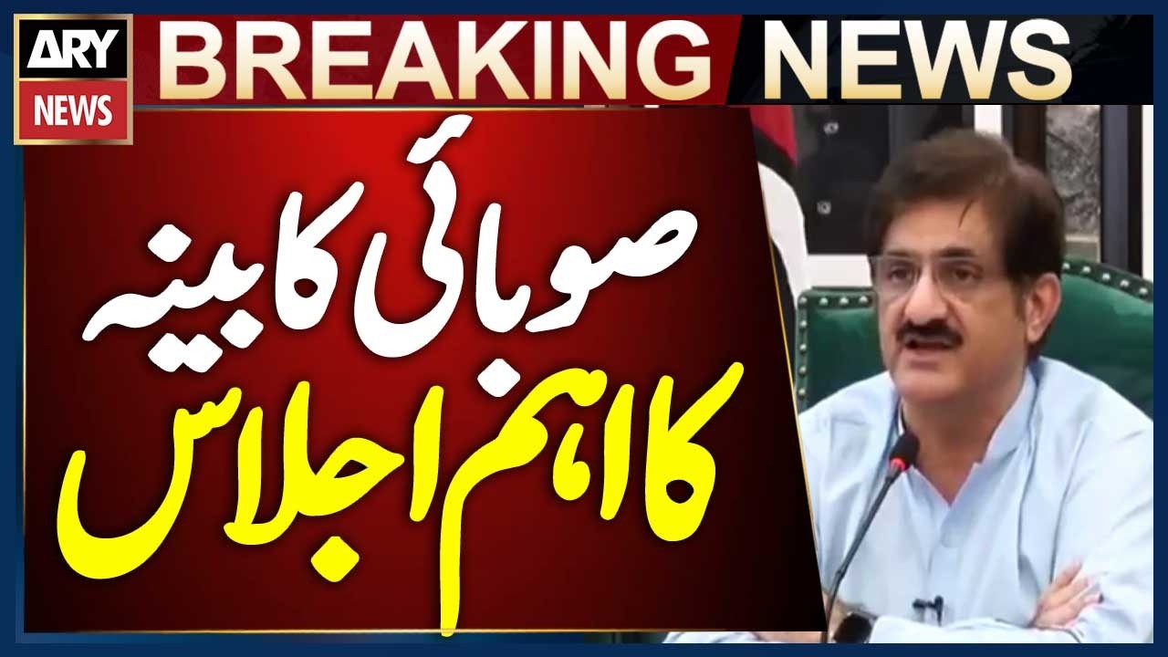 Karachi: Sindh Cabinet Meeting Held Under Chief Minister Murad Ali Shah&rsquo;s Chairmanship