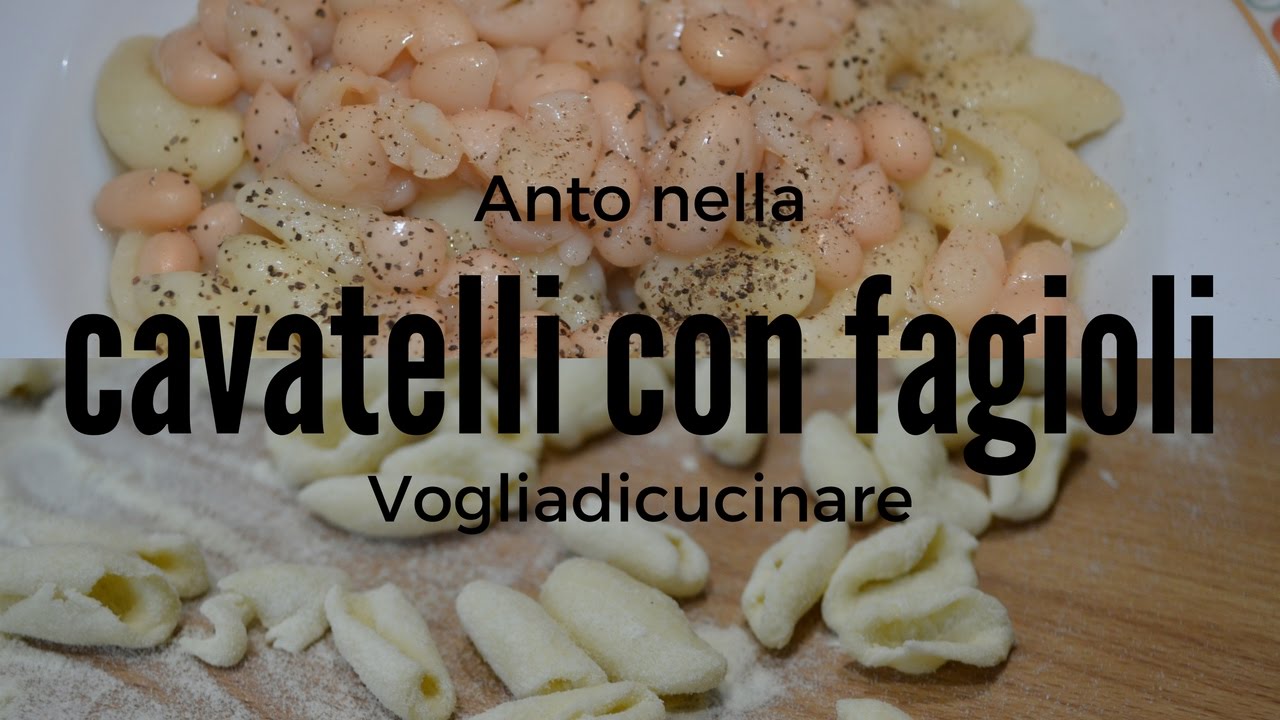CAVATELLI CON FAGIOLI