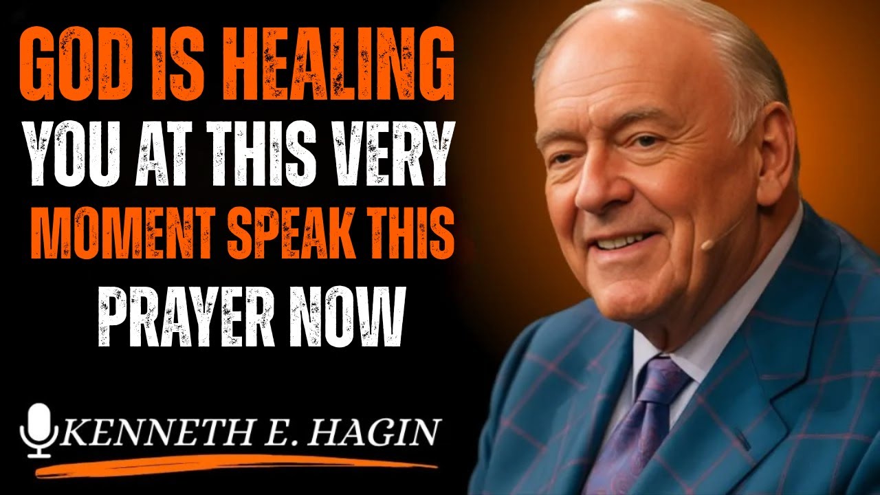 God Is Healing You At This Very Moment – Speak This Prayer Now Kenneth E Hagin style