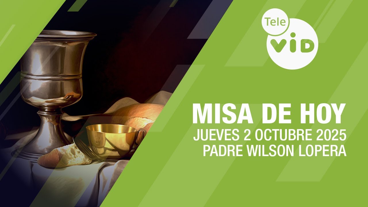 Misa de hoy ⛪ Jueves 2 Octubre de 2025, Padre Wilson Lopera #TeleVID #MisaDeHoy #Misa