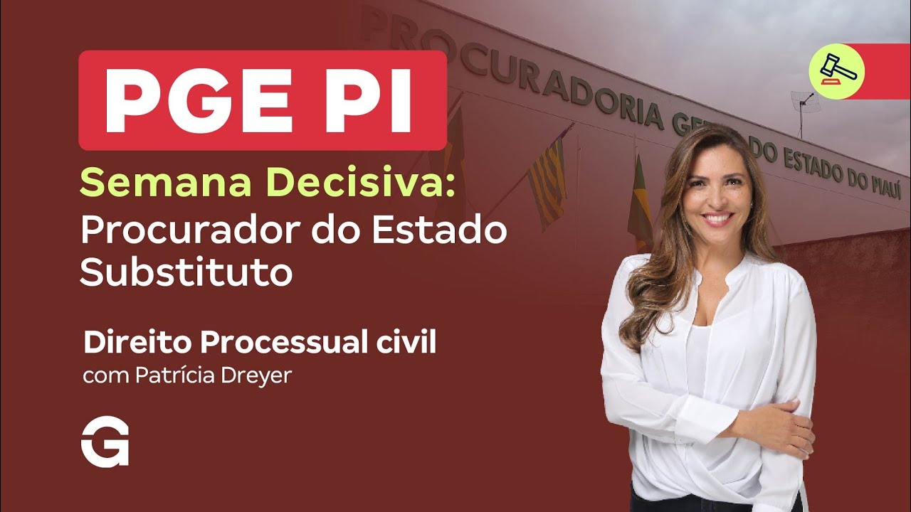 Concurso PGE PI | Semana Decisiva: Direito Processual civil
