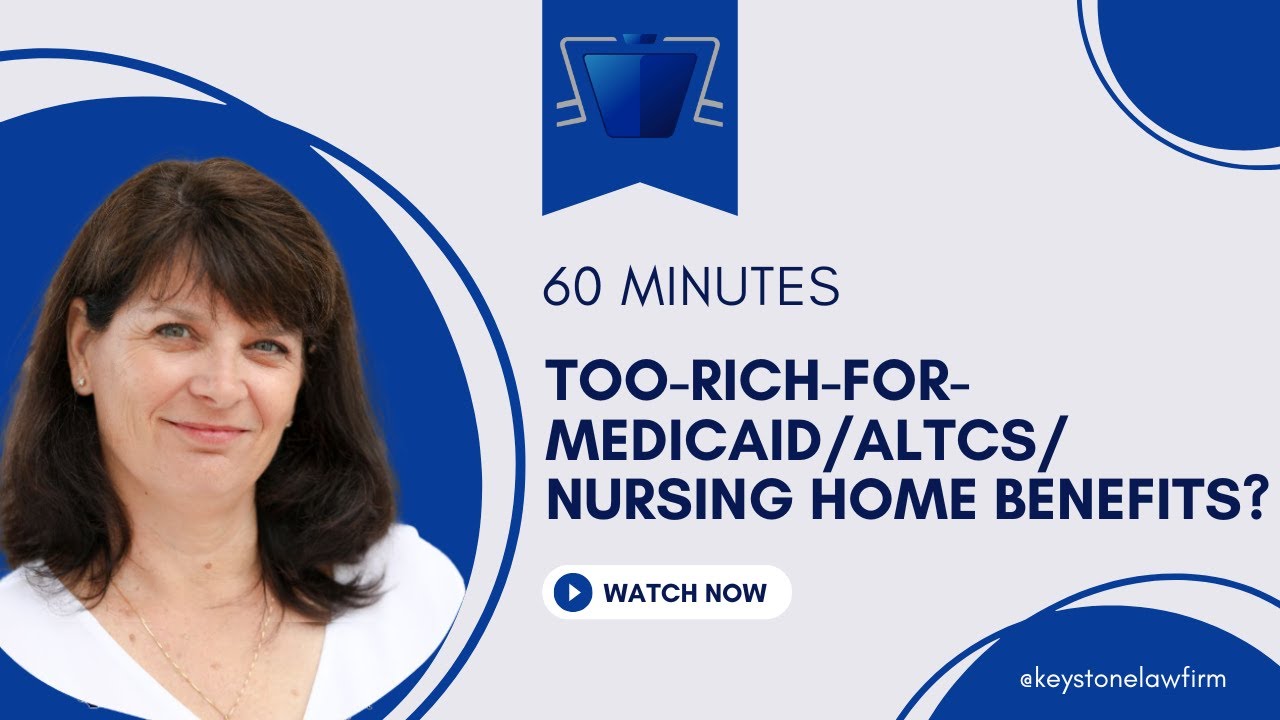 Webinar: Too Rich for Medicaid/ALTCS Nursing home benefits
