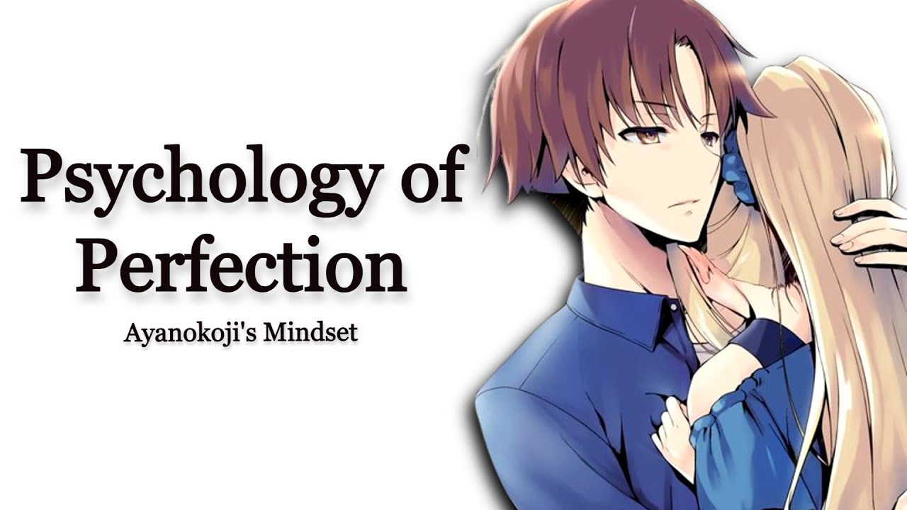 The Psychology of Perfection: Ayanokoji's Mindset