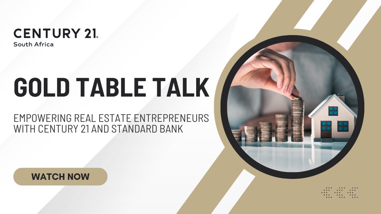 Gold Table Talk: Empowering Real Estate Entrepreneurs with Century 21 and Standard Bank