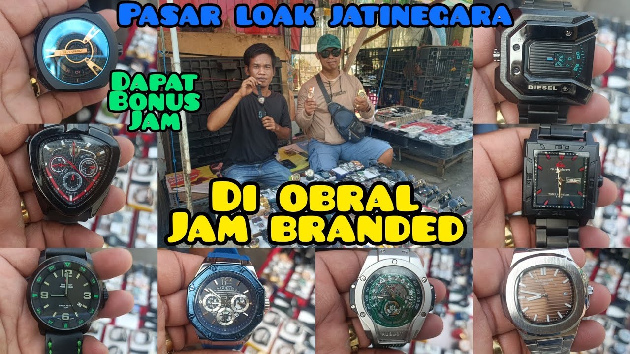 DI OBRAL JAM BRANDED‼️ADA DI PASAR LOAK JATINEGARA |LAPAK BANG ROGER