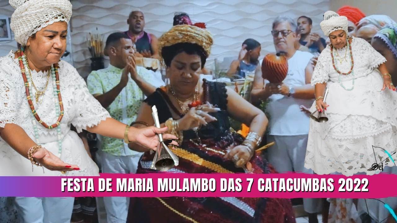 Festa de Maria Mulambo das 7 Catacumbas 2022 COMPLETA