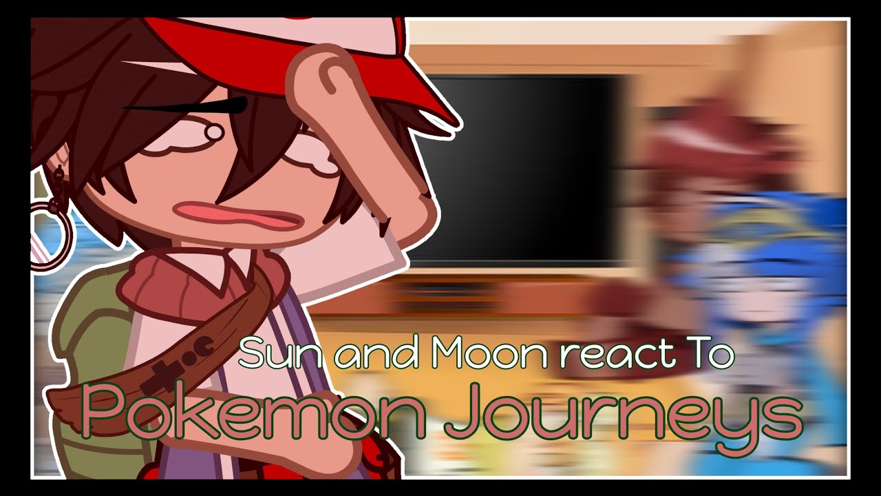 Sun and Moon react to Pokemon Journeys || Gacha Club