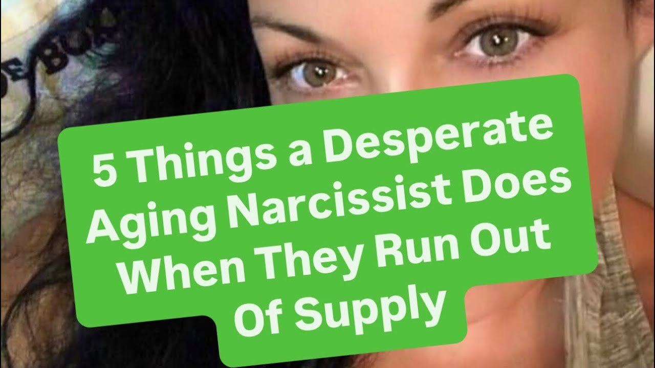 5 Things a Desperate Aging Narcissist Does When They Run Out Of Supply | #narcissist #narcissism