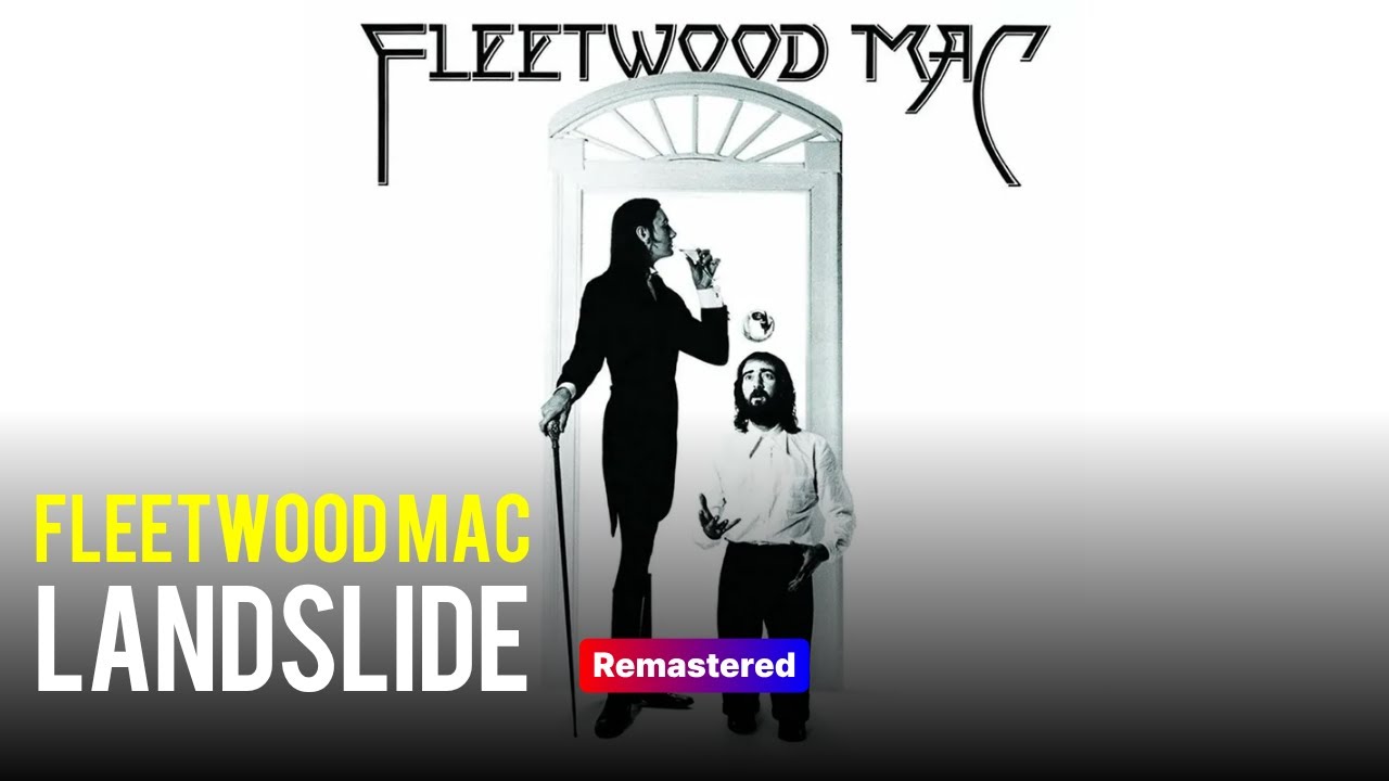 Fleetwood Mac - Landslide (Remastered 2025)