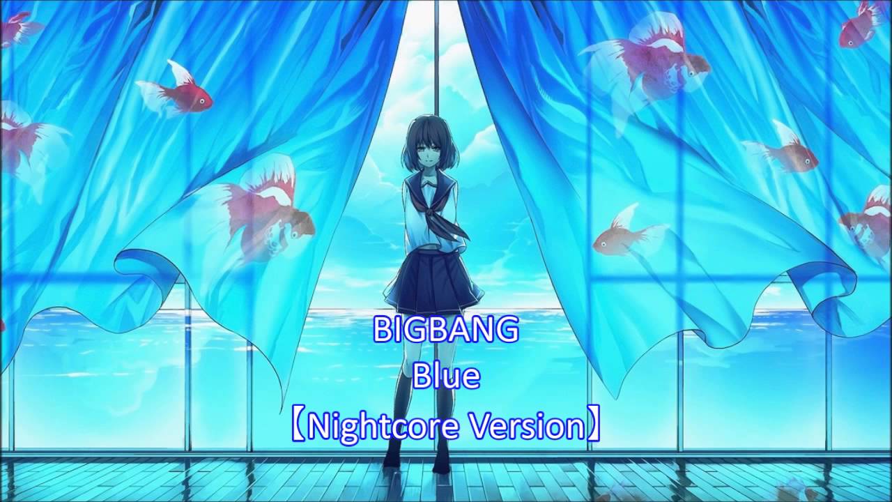 BIGBANG - Blue【Nightcore Version】