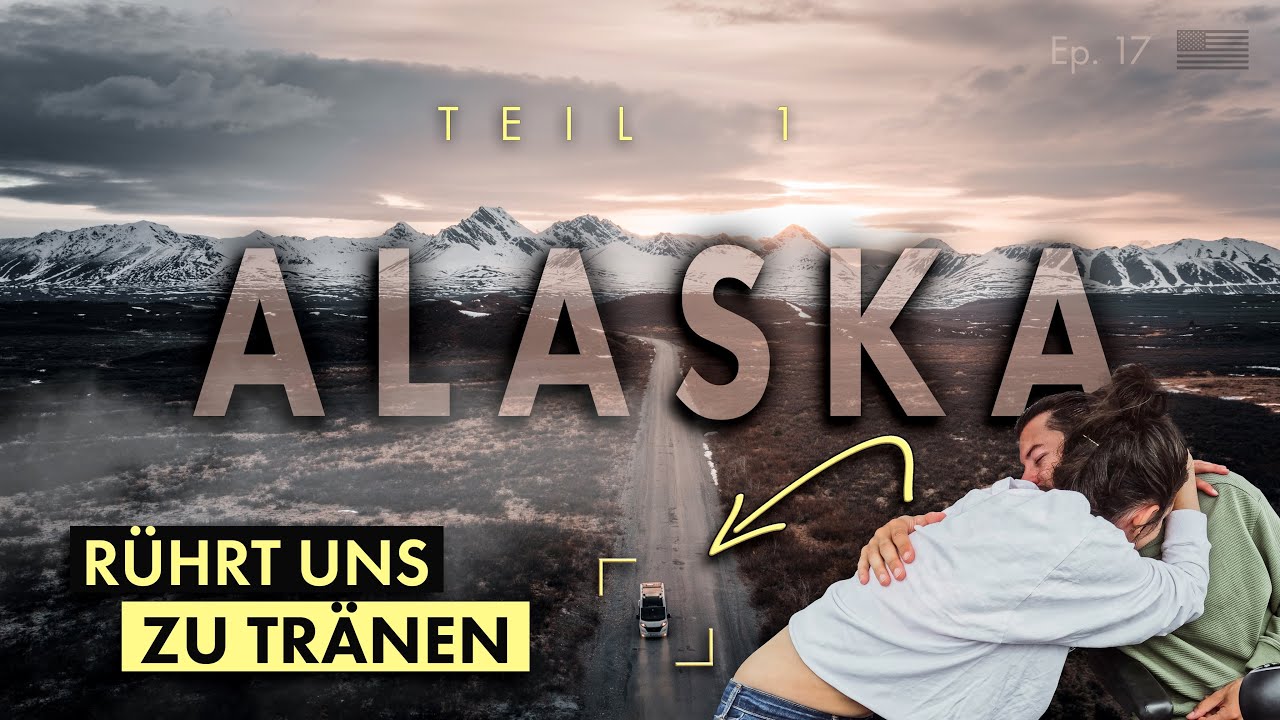 Mit unserem FIAT DUCATO Camper durch ALASKA - DER EMOTIONALSTE Punkt unserer Reise - Vanlife Ep. 17
